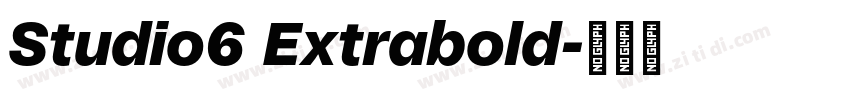 Studio6 Extrabold字体转换